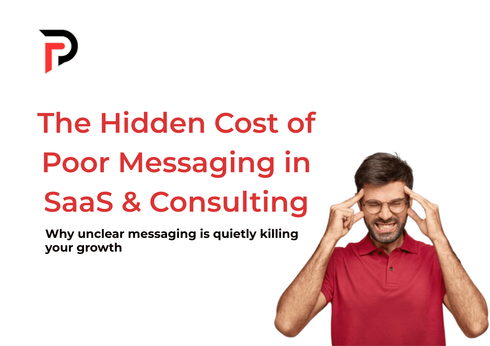 The Hidden Cost of Poor Messaging in SaaS & Consulting